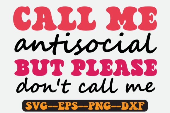 Call Me Antisocial but Please Don't SVG