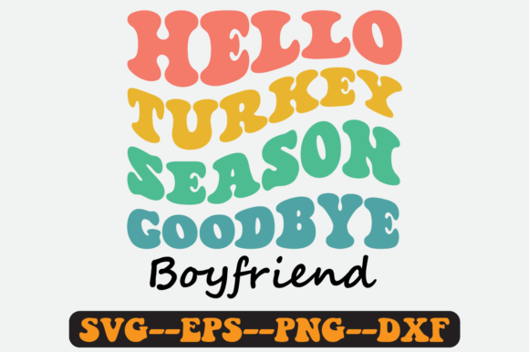Hello Turkey Season Goodbye Boyfriend