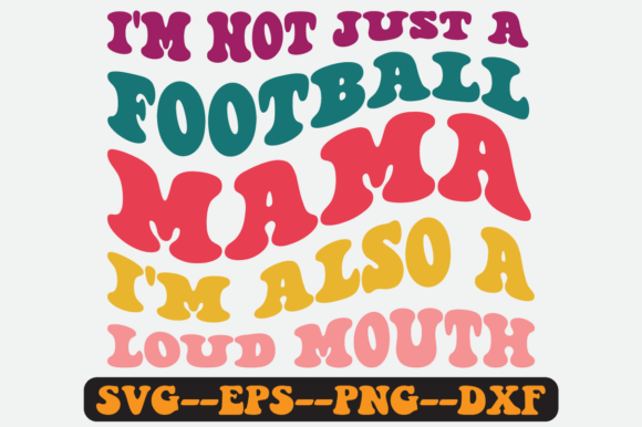I m Not Just a Football Mama Retro Svg