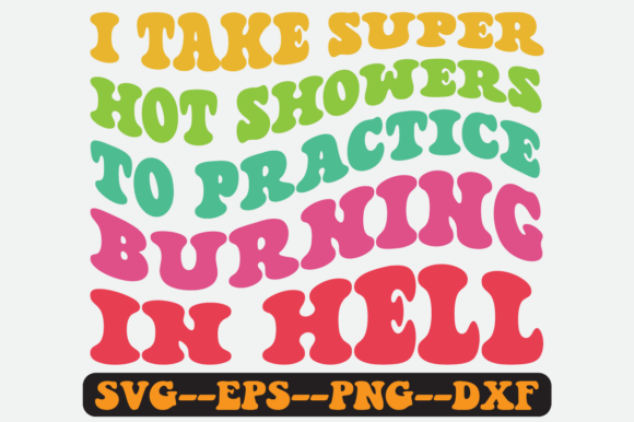 I Take Super Hot Showers to Practice Svg