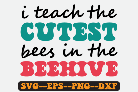 I Teach the Cutest Bees in the Beehive
