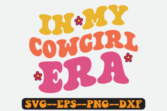 In My Cowgirl Era Groovy Retro Svg