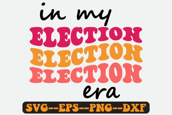 In My Election Era Groovy Retro Svg