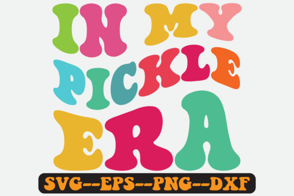 In My Pickle Era Groovy Retro Svg Design