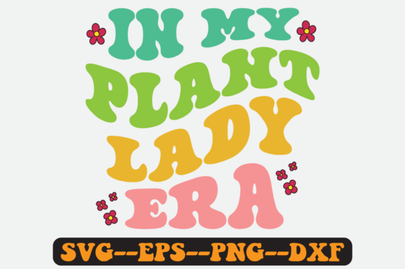 In My Plant Lady Era Groovy Retro Svg