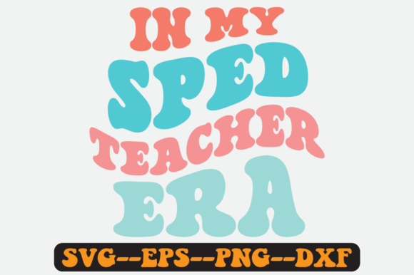 In My Sped Teacher Era Groovy Retro Svg