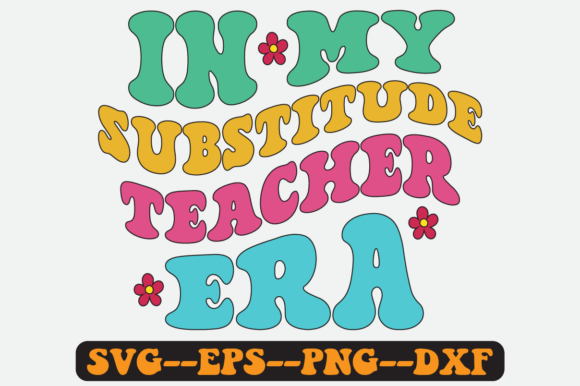 In My Substıtude Teacher Era Retro Svg
