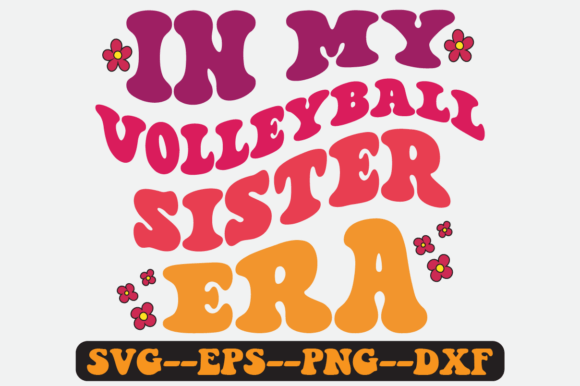 In My Volleyball Sister Era Retro Svg
