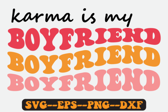 Karma is My Boyfriend Groovy Retro Svg