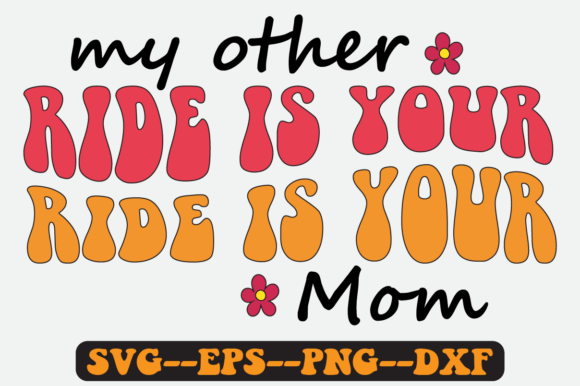 My Other Ride is Your Mom Retro SVG