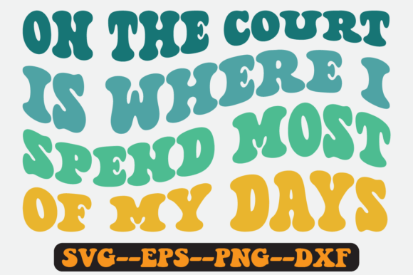 On the Court is Where I Spend Retro Svg