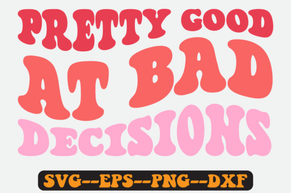 Pretty Good at Bad Decisions Retro SVG