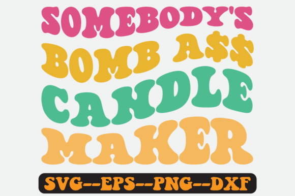 Somebody s Bomb Candle Maker Retro Svg