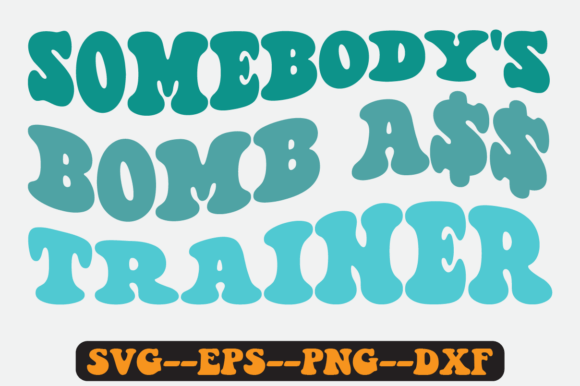 Somebody s Bomb Trainer Groovy Retro Svg
