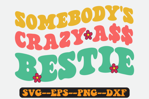 Somebody's Crazy Bestie Groovy Retro Svg