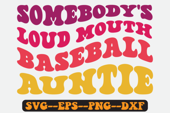 Somebody's Loud Mouth Baseball Auntie