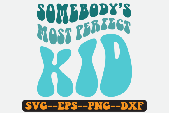 Somebody's Most Perfect Kid Retro SVG