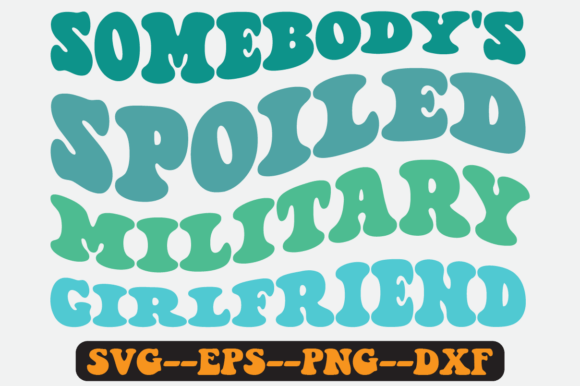 Somebody's Spoiled Military Girlfriend