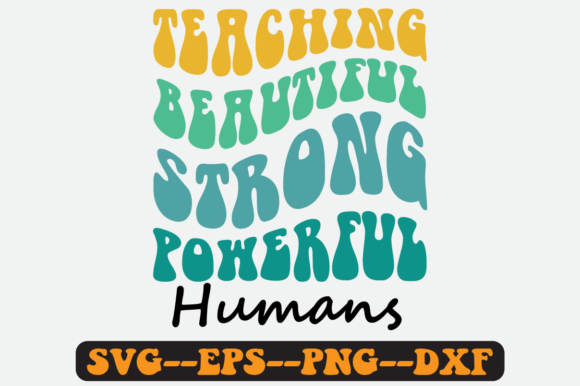 Teaching Beautiful Strong Powerful Human
