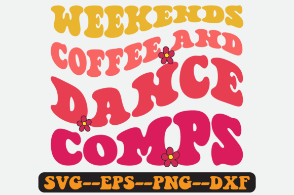 Weekends Coffee and Dance Comps Svg